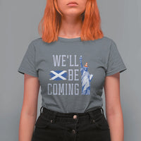 We'll Be Coming Scotland to USA T Shirt For Women Scottish Fans Statue of Liberty - Wonder Print Shop