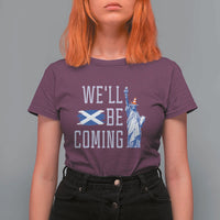 We'll Be Coming Scotland to USA T Shirt For Women Scottish Fans Statue of Liberty - Wonder Print Shop
