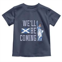 We'll Be Coming Scotland to USA Toddler T Shirt Scottish Fans Statue of Liberty - Wonder Print Shop