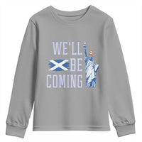 We'll Be Coming Scotland to USA Youth Sweatshirt Scottish Fans Statue of Liberty - Wonder Print Shop