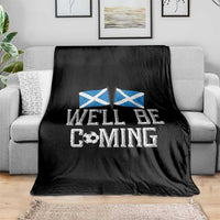 We'll Be Coming Scottish Pride Throw Blanket Patriotic Scotland Flag Football Fans - Wonder Print Shop