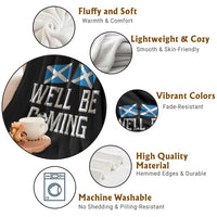 We'll Be Coming Scottish Pride Throw Blanket Patriotic Scotland Flag Football Fans - Wonder Print Shop