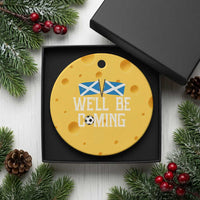 We'll Be Coming Scottish Pride Ceramic Ornament Patriotic Scotland Flag Football Fans - Wonder Print Shop