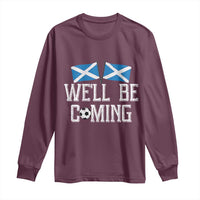 We'll Be Coming Scottish Pride Long Sleeve Shirt Patriotic Scotland Flag Football Fans - Wonder Print Shop