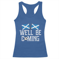We'll Be Coming Scottish Pride Racerback Tank Top Patriotic Scotland Flag Football Fans - Wonder Print Shop