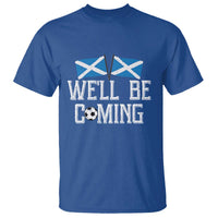 We'll Be Coming Scottish Pride T Shirt Patriotic Scotland Flag Football Fans - Wonder Print Shop