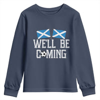 We'll Be Coming Scottish Pride Youth Sweatshirt Patriotic Scotland Flag Football Fans - Wonder Print Shop