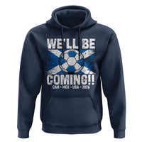We’ll Be Coming Soccer Hoodie Scotland Flag Pride Football Fans - Wonder Print Shop