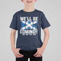 We’ll Be Coming Soccer T Shirt For Kid Scotland Flag Pride Football Fans - Wonder Print Shop