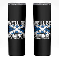 We’ll Be Coming Soccer Skinny Tumbler Scotland Flag Pride Football Fans - Wonder Print Shop
