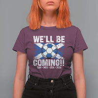 We’ll Be Coming Soccer T Shirt For Women Scotland Flag Pride Football Fans - Wonder Print Shop