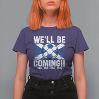 We’ll Be Coming Soccer T Shirt For Women Scotland Flag Pride Football Fans - Wonder Print Shop