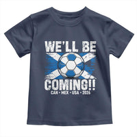 We’ll Be Coming Soccer Toddler T Shirt Scotland Flag Pride Football Fans - Wonder Print Shop
