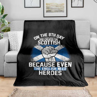 On the 8th Day God Created the Scottish Throw Blanket Funny Heroic Scotland Pride - Wonder Print Shop