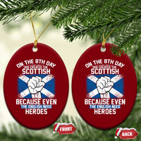 On the 8th Day God Created the Scottish Ceramic Ornament Funny Heroic Scotland Pride - Wonder Print Shop