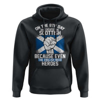 On the 8th Day God Created the Scottish Hoodie Funny Heroic Scotland Pride - Wonder Print Shop