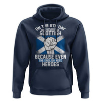 On the 8th Day God Created the Scottish Hoodie Funny Heroic Scotland Pride - Wonder Print Shop