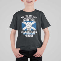 On the 8th Day God Created the Scottish T Shirt For Kid Funny Heroic Scotland Pride - Wonder Print Shop
