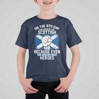 On the 8th Day God Created the Scottish T Shirt For Kid Funny Heroic Scotland Pride - Wonder Print Shop