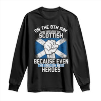 On the 8th Day God Created the Scottish Long Sleeve Shirt Funny Heroic Scotland Pride - Wonder Print Shop