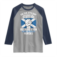 On the 8th Day God Created the Scottish Raglan Shirt Funny Heroic Scotland Pride - Wonder Print Shop