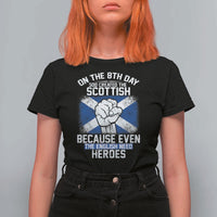 On the 8th Day God Created the Scottish T Shirt For Women Funny Heroic Scotland Pride - Wonder Print Shop