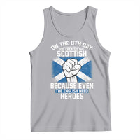 On the 8th Day God Created the Scottish Tank Top Funny Heroic Scotland Pride - Wonder Print Shop