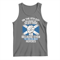 On the 8th Day God Created the Scottish Tank Top Funny Heroic Scotland Pride - Wonder Print Shop