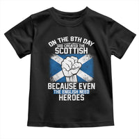 On the 8th Day God Created the Scottish Toddler T Shirt Funny Heroic Scotland Pride - Wonder Print Shop