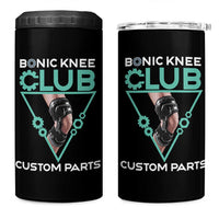 Funny Knee Replacement Surgery 4 in 1 Can Cooler Tumbler Bionic Knee Club Custom Parts