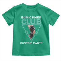 Funny Knee Replacement Surgery Toddler T Shirt Bionic Knee Club Custom Parts