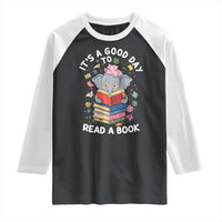 Its A Good Day To Read Book Raglan Shirt Cute Elephant Reading Across America
