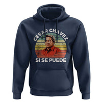 Cesar Chavez Hoodie Si Se Puede Mexican Hispanic Heritage Month Vintage