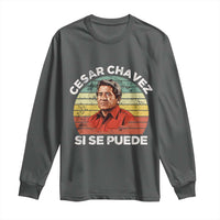 Cesar Chavez Long Sleeve Shirt Si Se Puede Mexican Hispanic Heritage Month Vintage