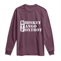 WTF Whiskey Tango Foxtrot Long Sleeve Shirt Military Phonetic Alphabet Funny
