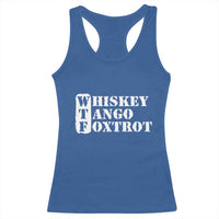 WTF Whiskey Tango Foxtrot Racerback Tank Top Military Phonetic Alphabet Funny