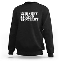 WTF Whiskey Tango Foxtrot Sweatshirt Military Phonetic Alphabet Funny