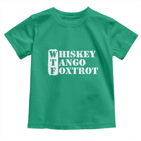 WTF Whiskey Tango Foxtrot Toddler T Shirt Military Phonetic Alphabet Funny