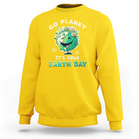 Earth Day Sweatshirt Go Planet It's Your Earth Day Birthday Go Green Plant Trees Environmental Awareness - Wonder Print Shop