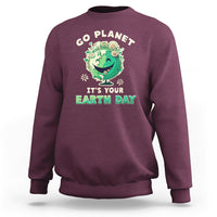 Earth Day Sweatshirt Go Planet It's Your Earth Day Birthday Go Green Plant Trees Environmental Awareness - Wonder Print Shop