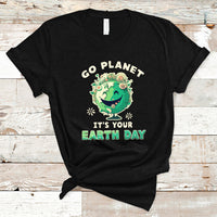 Earth Day T Shirt Go Planet It's Your Earth Day Birthday Go Green Plant Trees Environmental Awareness - Wonder Print Shop