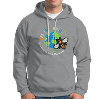 Earth Day Hoodie Bee The Change You Wish To See In The World Save The Bees Environmental Awareness - Wonder Print Shop