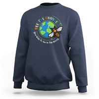 Earth Day Sweatshirt Bee The Change You Wish To See In The World Save The Bees Environmental Awareness - Wonder Print Shop