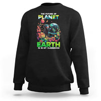 Earth Day Sweatshirt Teachers Every Day Is The Future Of Planet Is In My Classroom - Wonder Print Shop