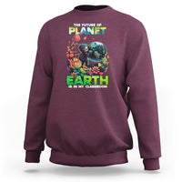 Earth Day Sweatshirt Teachers Every Day Is The Future Of Planet Is In My Classroom - Wonder Print Shop