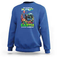 Earth Day Sweatshirt Teachers Every Day Is The Future Of Planet Is In My Classroom - Wonder Print Shop