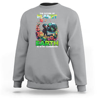 Earth Day Sweatshirt Teachers Every Day Is The Future Of Planet Is In My Classroom - Wonder Print Shop