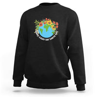 Earth Day Sweatshirt Make Everyday Green Planet Raise Environmental Awareness - Wonder Print Shop