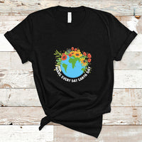 Earth Day T Shirt Make Everyday Green Planet Raise Environmental Awareness - Wonder Print Shop