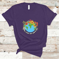 Earth Day T Shirt Make Everyday Green Planet Raise Environmental Awareness - Wonder Print Shop